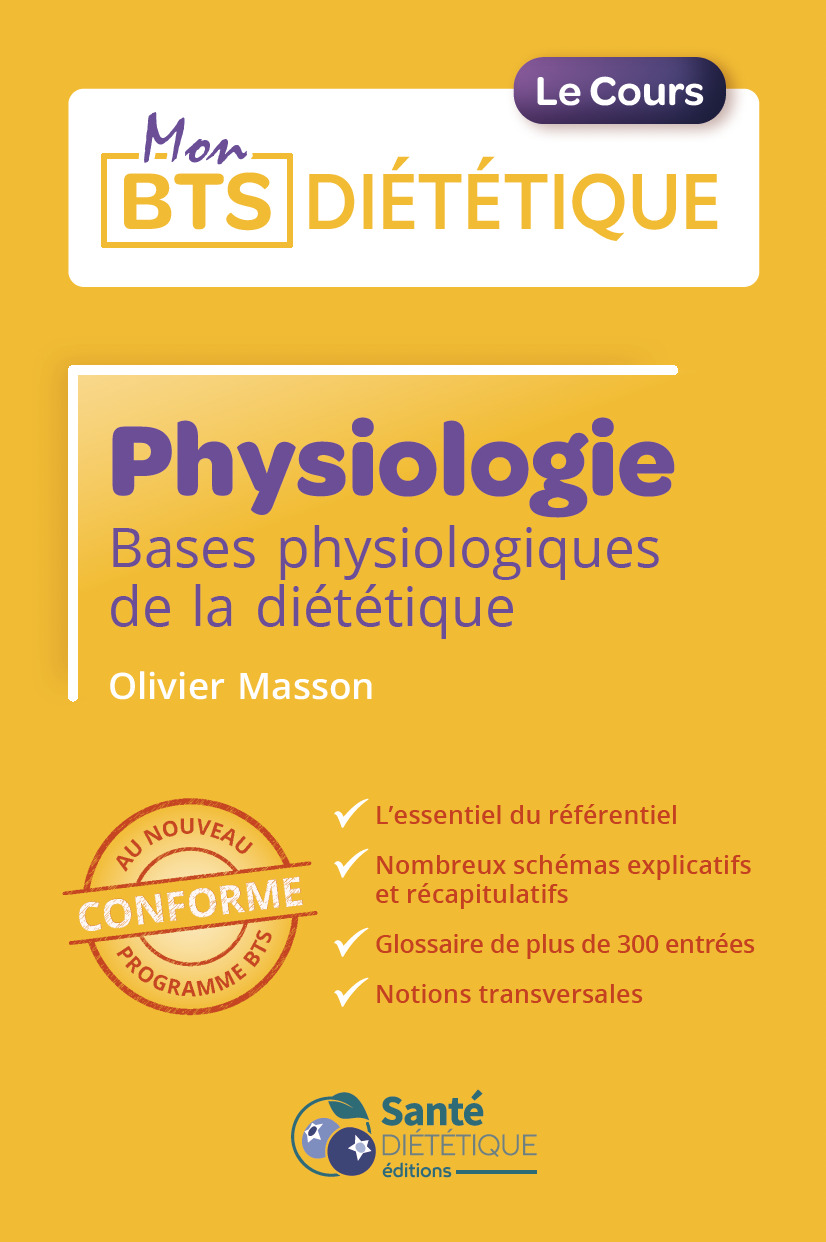 Physiologie BTS diététique : bases physiologiques de la diététique : DUT, licence, master, conforme 