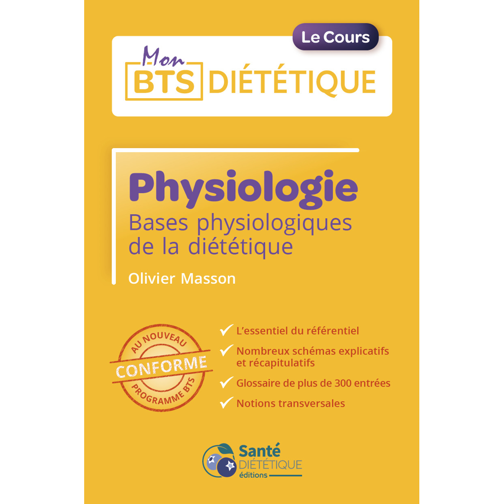 Physiologie BTS diététique : bases physiologiques de la diététique : DUT, licence, master, conforme