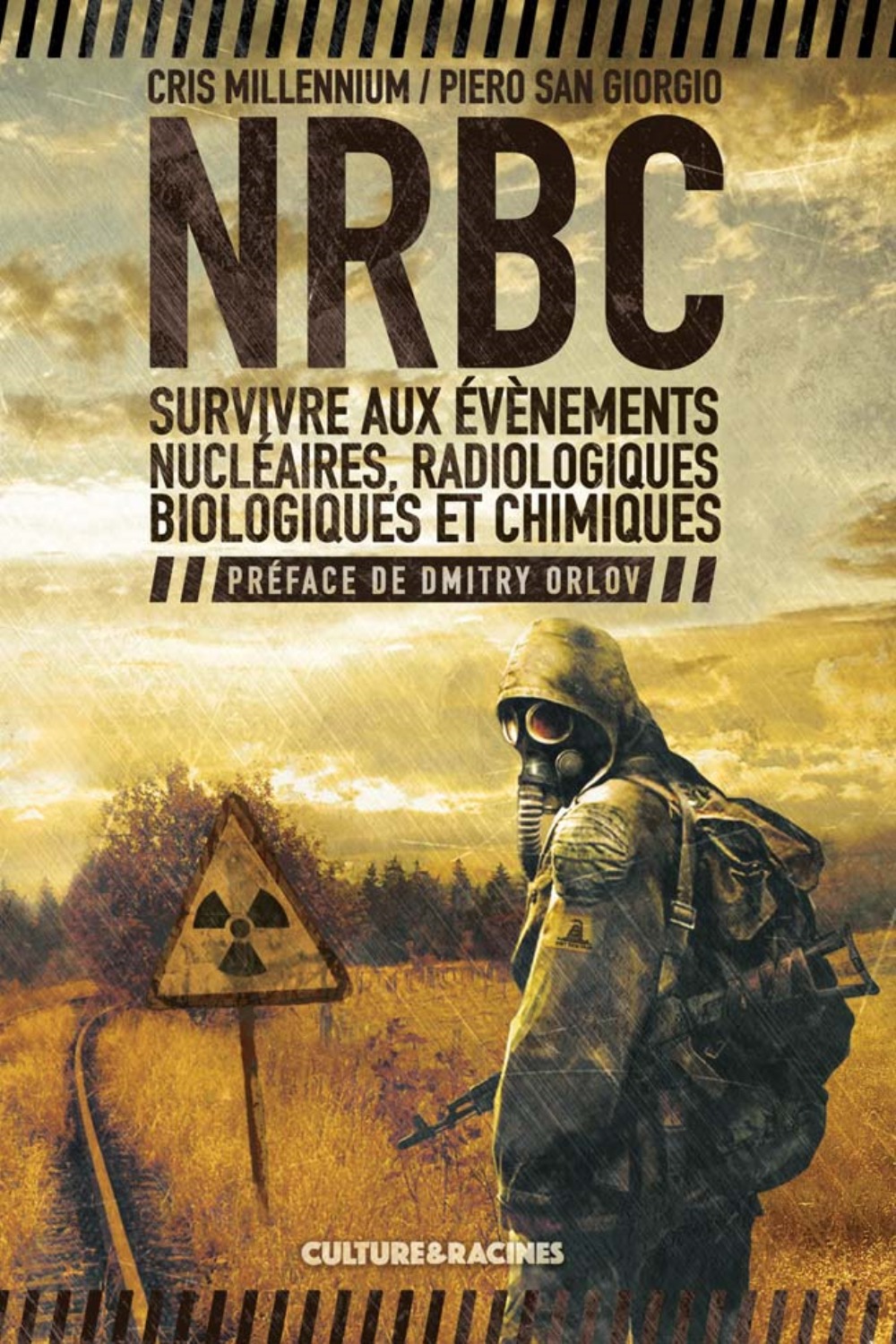 NRBC, survivre aux évènements nucléaires, radiologiques, biologiques et chimiques (Broché)