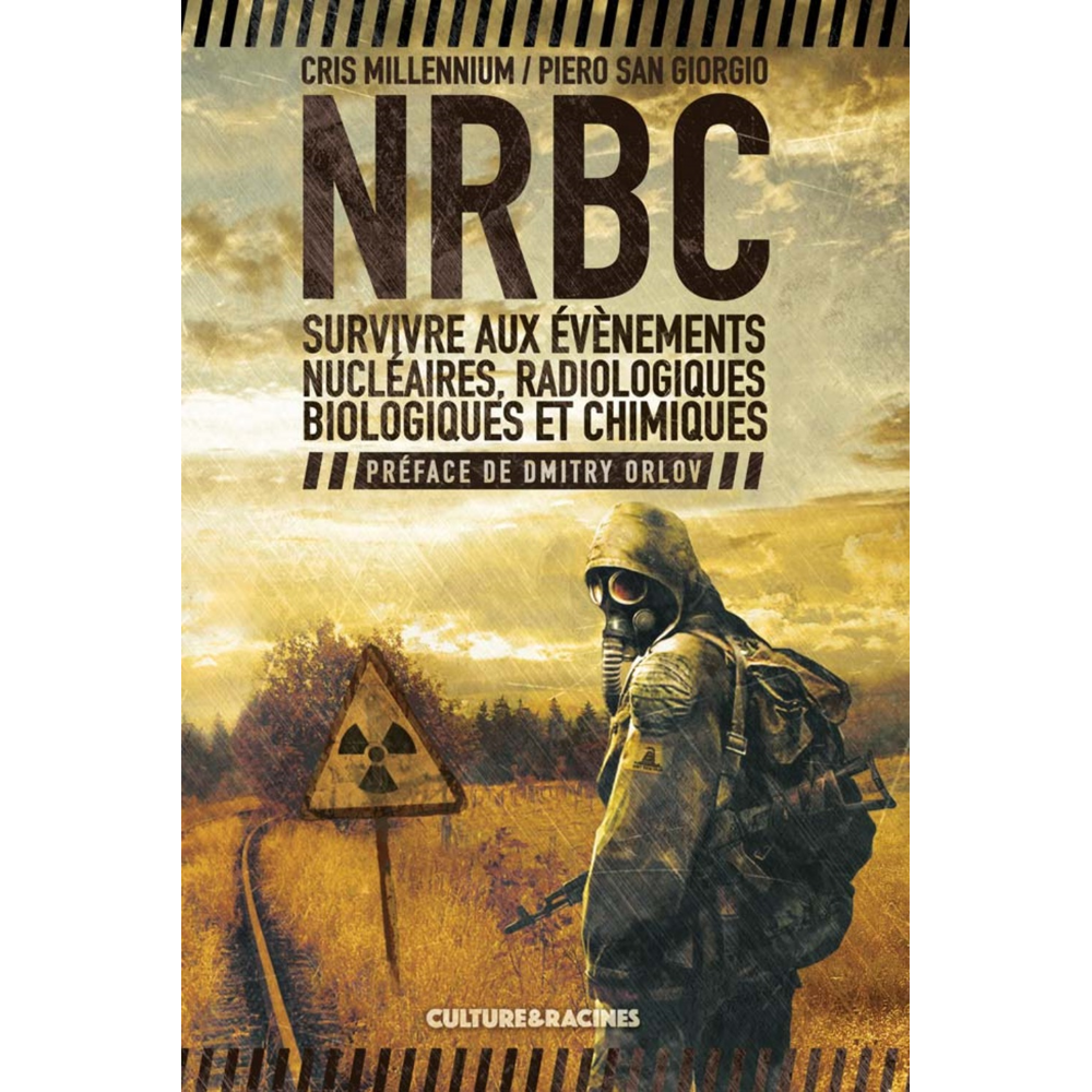 NRBC, survivre aux évènements nucléaires, radiologiques, biologiques et chimiques (Broché)