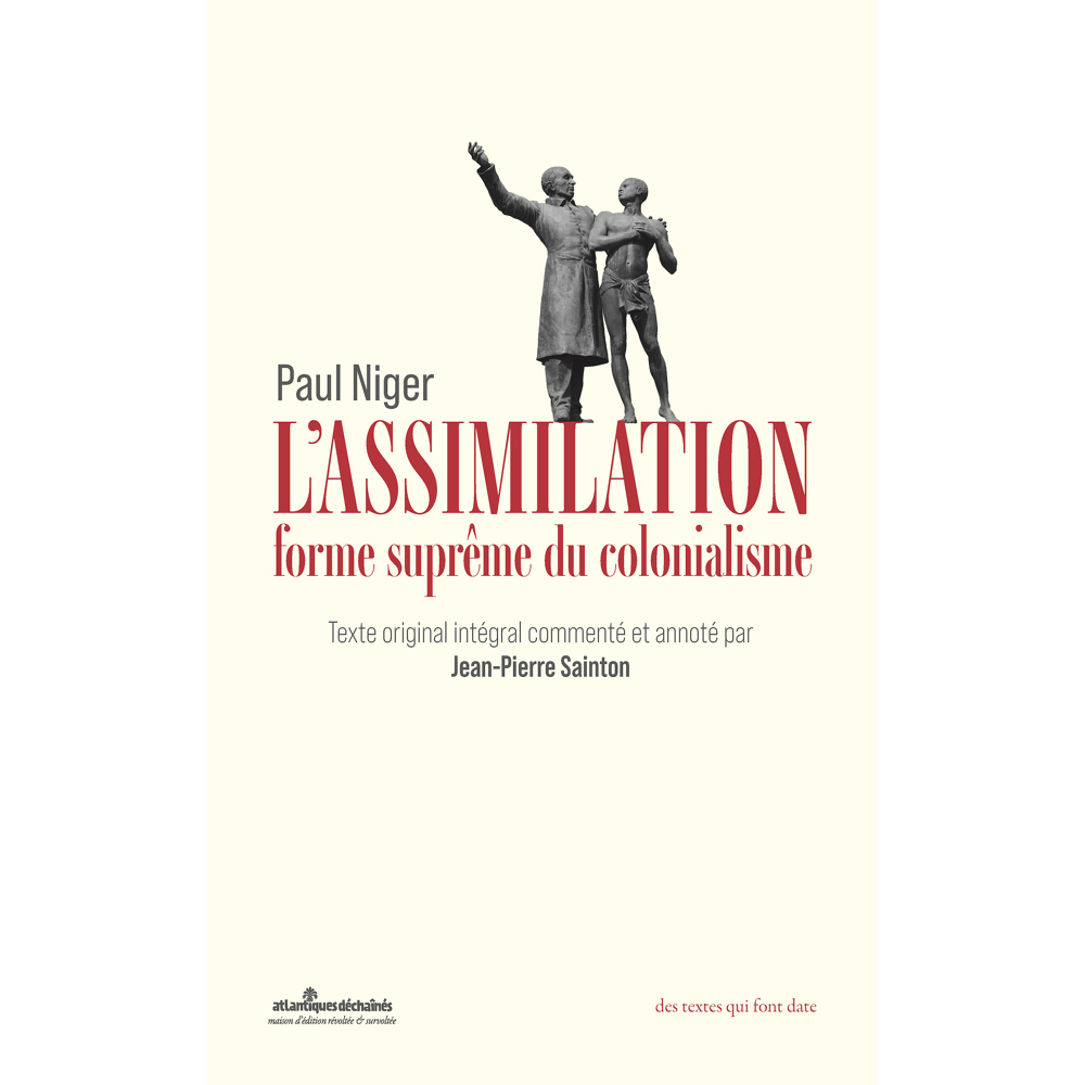 L'assimilation, forme suprême du colonialisme - texte original intégral (Broché)