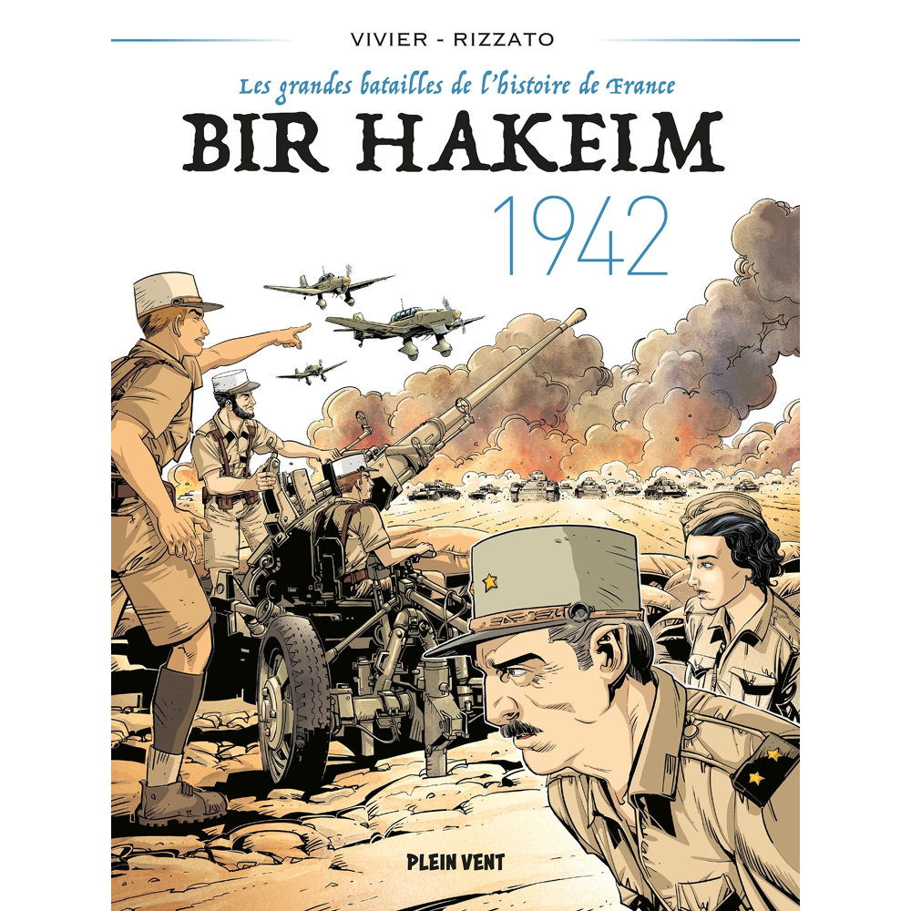 Bir Hakeim - 1942 - Les grandes batailles de l'histoire de France 1 (BD)