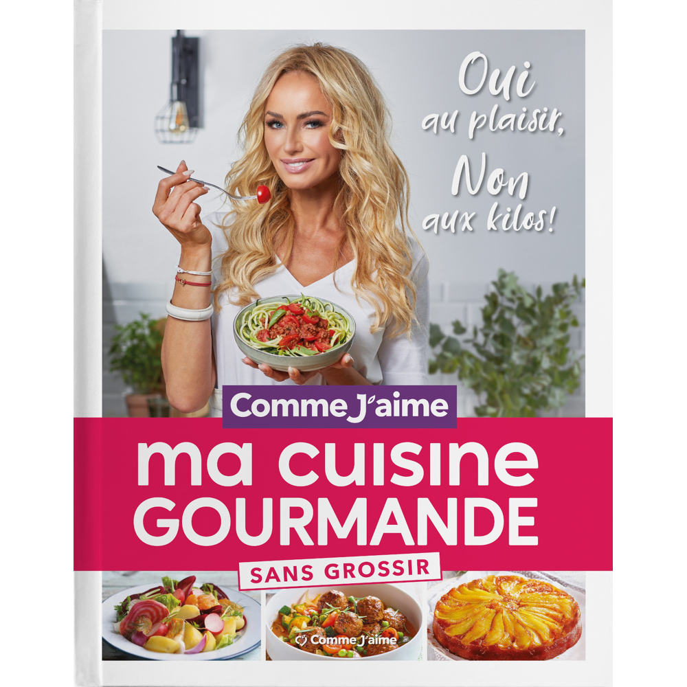 Ma Cuisine Gourmande sans grossir - OUI au plaisir, NON aux kilos! (Relié)