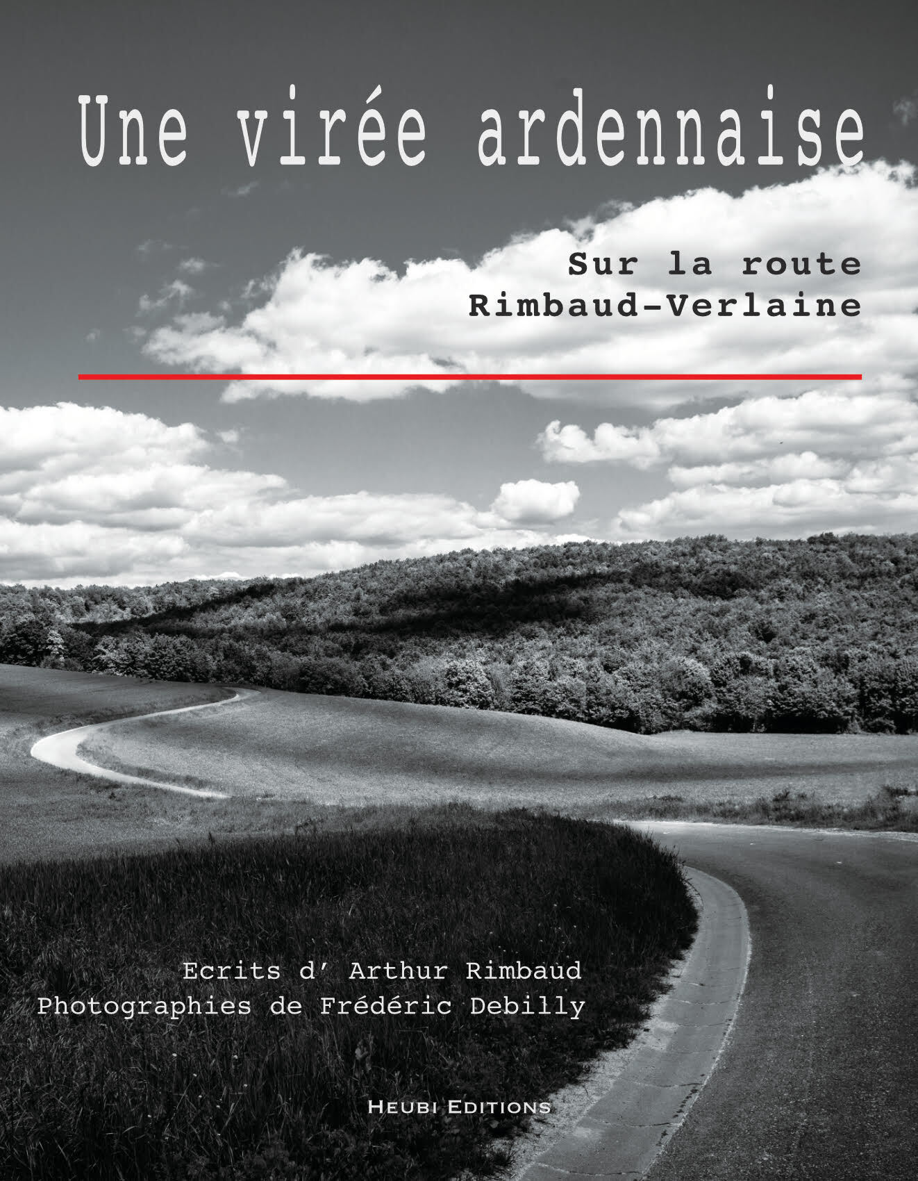 Une Virée ardennaise - Sur la route Rimbaud - Verlaine (Broché)