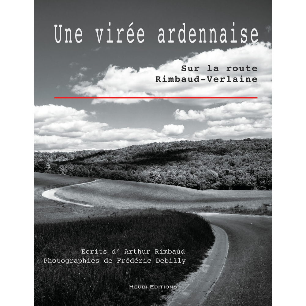 Une Virée ardennaise - Sur la route Rimbaud - Verlaine (Broché)