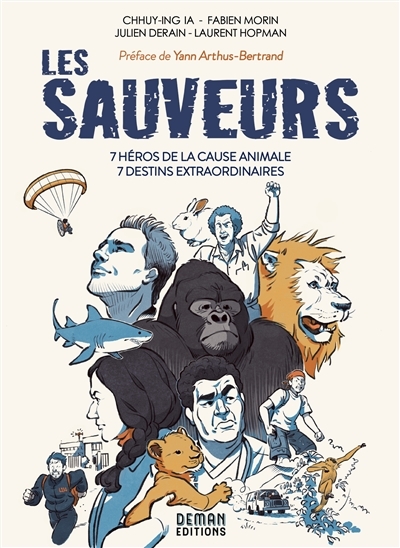 Les Sauveurs - 7 héros de la cause animale - 7 destins extraordinaires (BD)