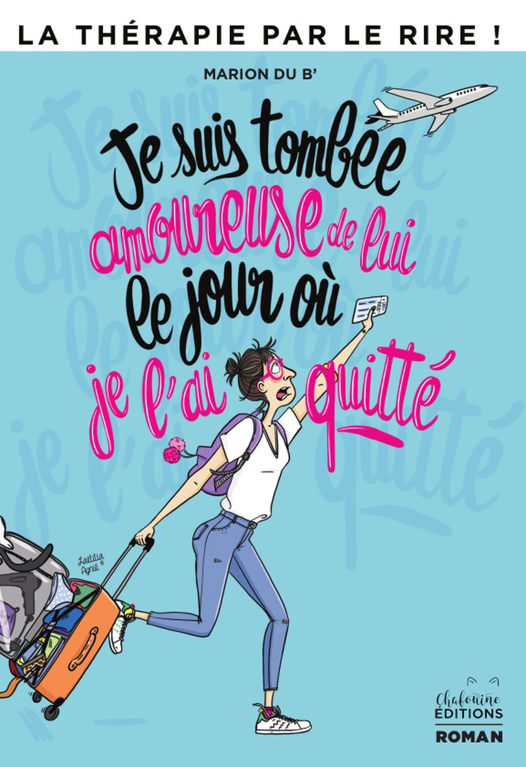 Je suis tombée amoureuse de lui le jour où je l'ai quitté (Grand format)