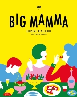 Big Mamma - Cuisine italienne con molto amore (Relié)