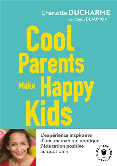 Cool parents make happy kids - Pour une éducation positive accessible à tous ! (Poche)