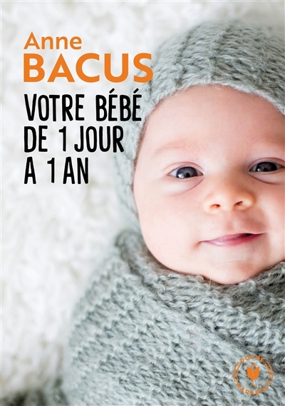 Votre bébé de 1 jour à 1 an (Poche)
