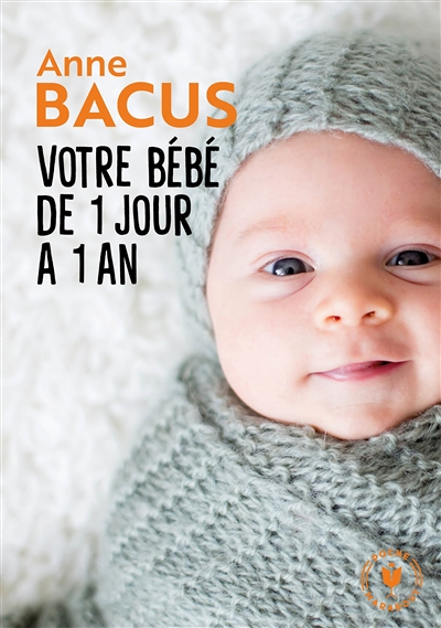 Votre bébé de 1 jour à 1 an (Poche)