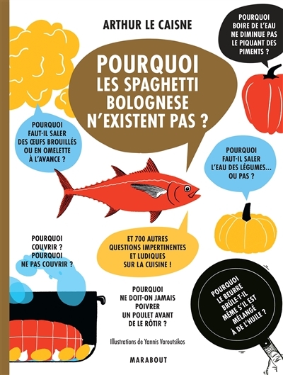 Pourquoi les spaghetti bolognese n'existent pas - Et 700 autres questions impertinentes et ludiques 