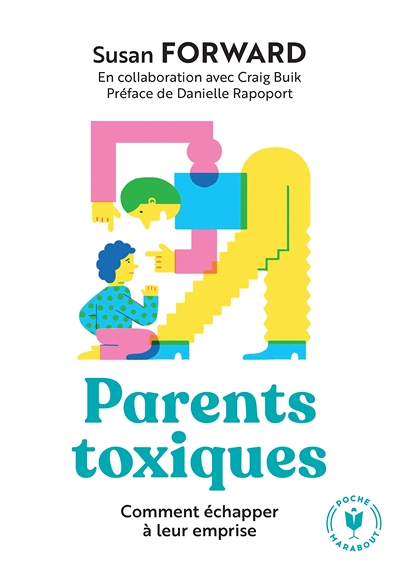 Parents toxiques - Comment échapper à leur emprise (Poche)