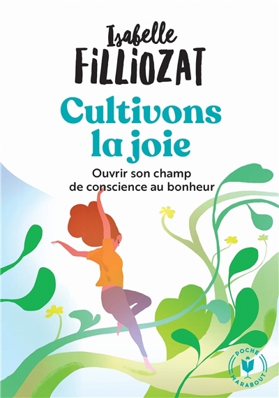 Cultivons la joie - Ouvrir son champ de conscience au bonheur (Poche)
