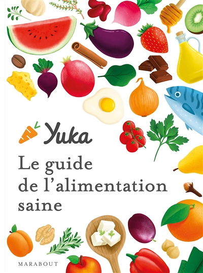 Le guide Yuka de l'alimentation saine (Relié)