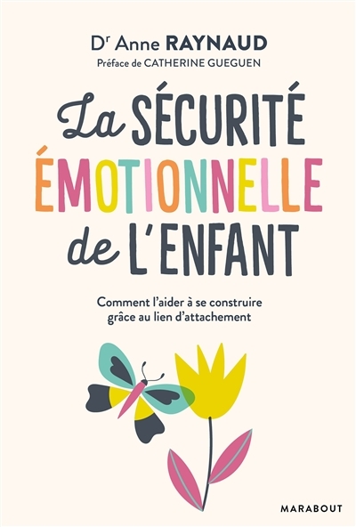 La sécurité émotionnelle de l'enfant - La sécurité émotionnelle de l'enfant condition essentielle de