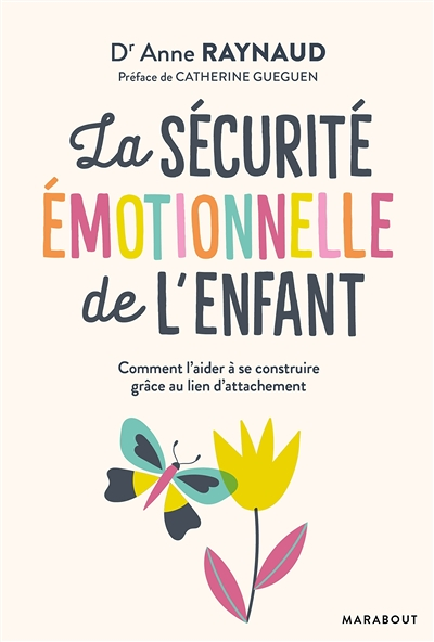 La sécurité émotionnelle de l'enfant - La sécurité émotionnelle de l'enfant condition essentielle de