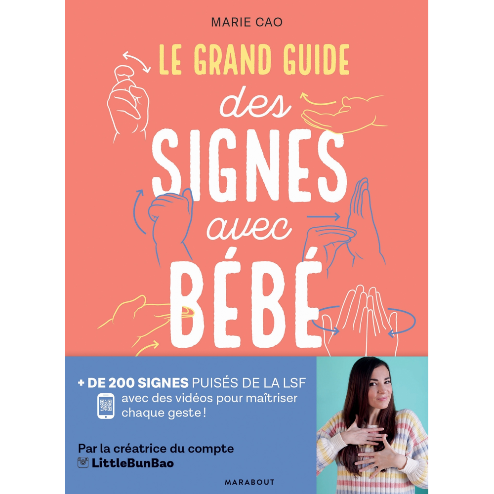 Le grand guide des signes avec bébé - + de 200 signés puisés dans la LSF avec des vidéos pour maîtri