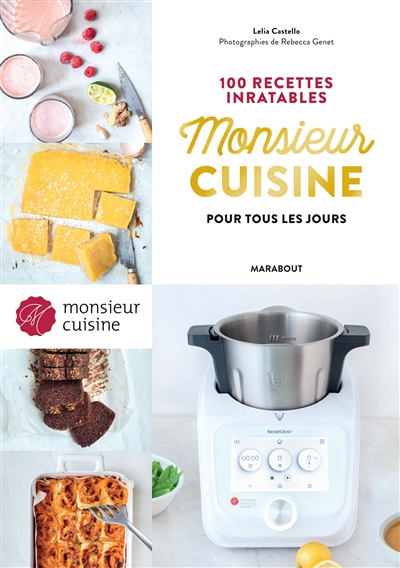 Monsieur Cuisine : 100 recettes inratables pour tous les jours (Relié)