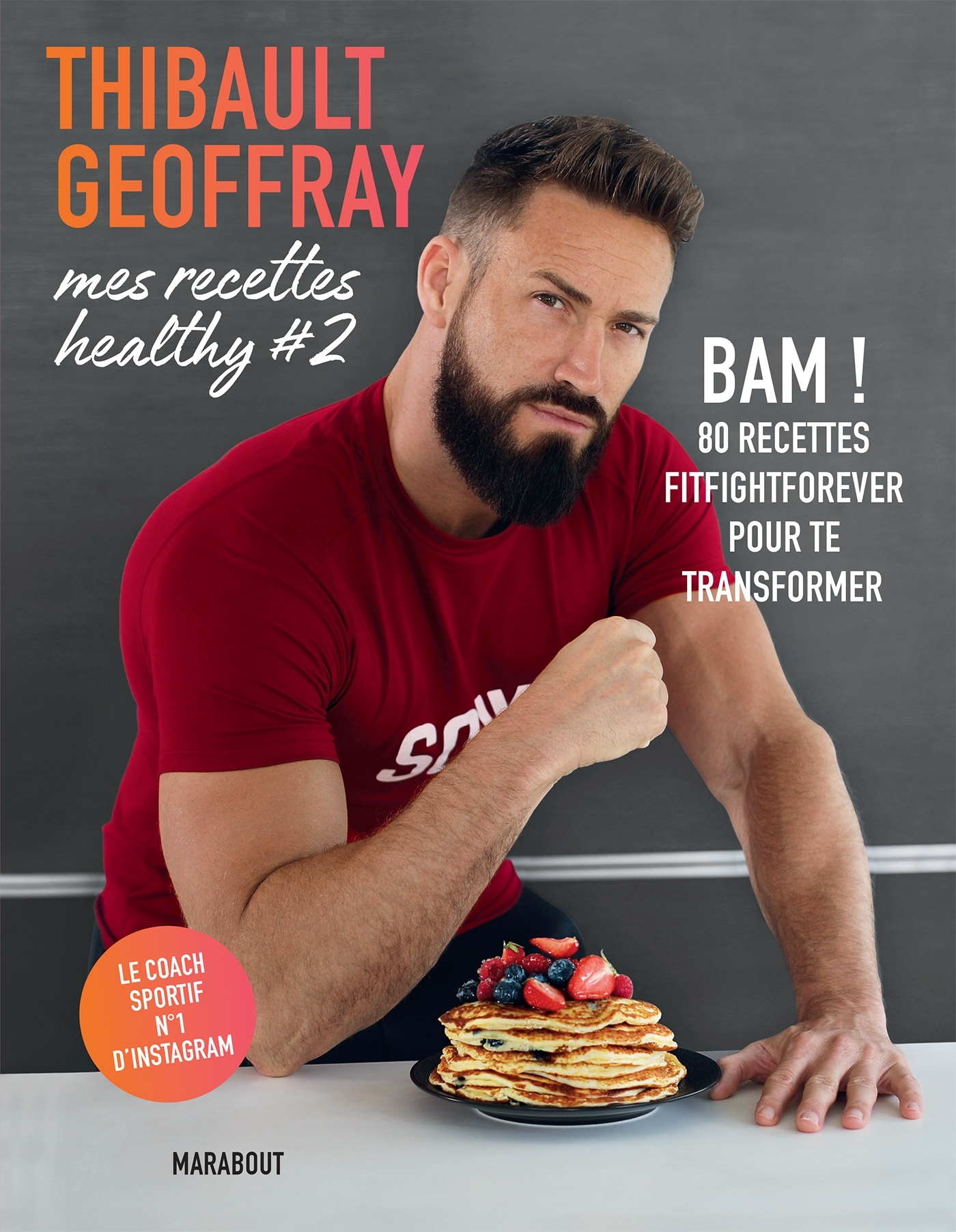 Mes recettes healthy #2 - BAM ! 80 recettes fitfightforever pour te transformer (Broché)