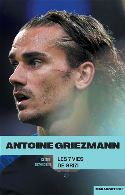 Griezmann : Les 7 vies de Grizi (Broché)