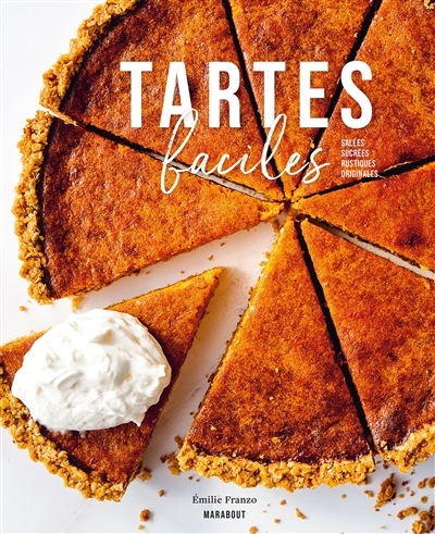 Tartes faciles - Salées - Sucrées - Rustiques - Originales (Broché)
