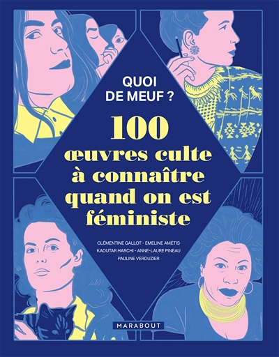 Quoi de meuf - 100 oeuvres culte à connaître quand on est féministe (Broché)
