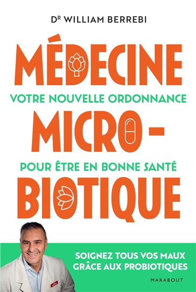 Médecine microbiotique - Votre nouvelle ordonnance pour être en bonne santé (Broché)