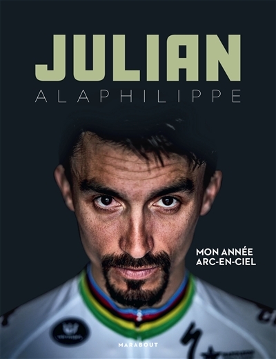 Julian Alaphilippe - Mon année arc-en-ciel (Broché)