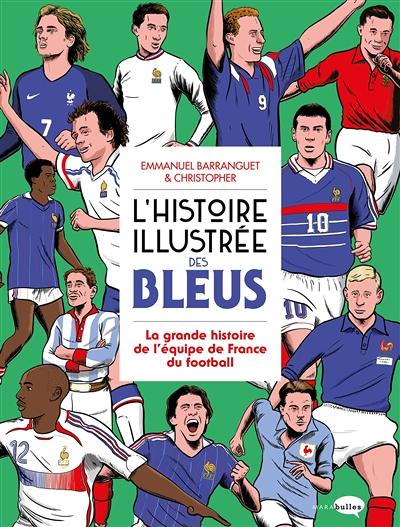 L'Histoire illustrée des bleus - La Grande histoire de l'équipe de France du football (BD)