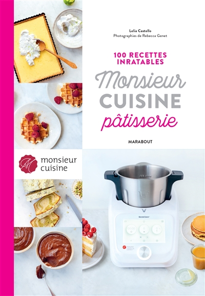 100 recettes inratables Monsieur Cuisine Pâtisserie (Relié)