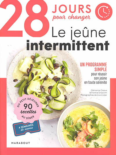 28 jours pour changer - Le jeûne intermittent - Un programme simple pour réussir son jeûne en toute 