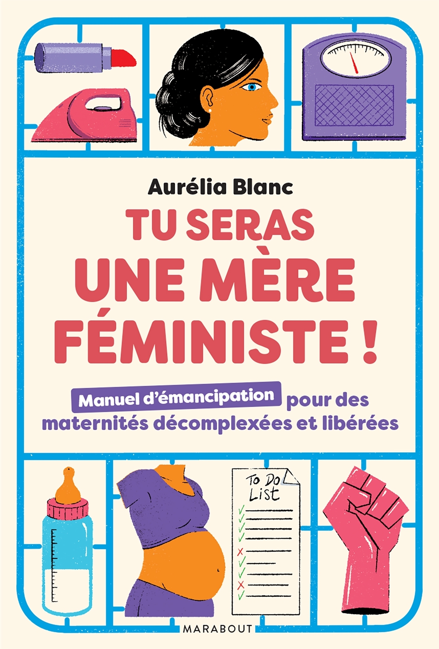 Tu seras une mère féministe - Manuel d'émancipation pour des maternités décomplexées et libérées (Br