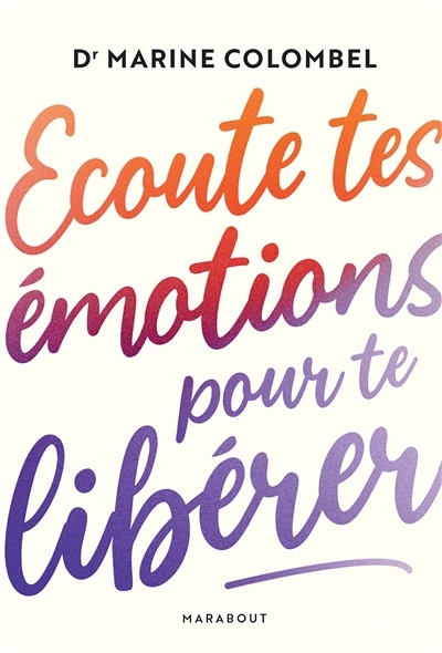 Ecoute tes émotions pour te libérer (Broché)