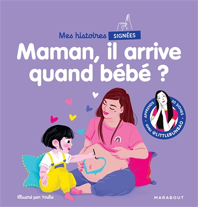 Mes histoires signées - Maman, il arrive quand bébé ? (Cartonné)