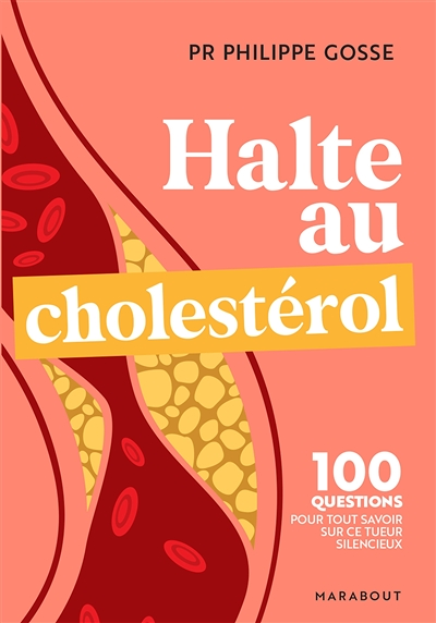 Halte au mauvais choléstérol - 100 questions-réponses pour tout savoir sur le cholestérol et protége