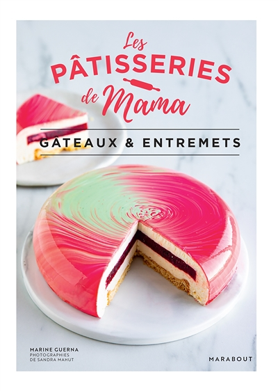 Les pâtisseries de Mama - Gâteaux & entremets (Broché)