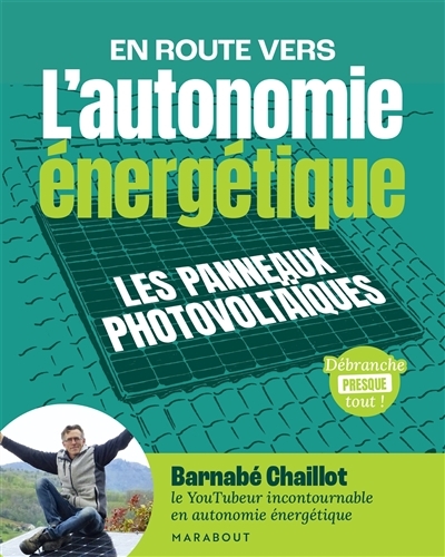 L'autonomie énergétique - Les panneaux photovoltaïques (Broché)