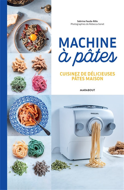 Machine à pâtes - Cuisinez de délicieuses pâtes maison (Broché)