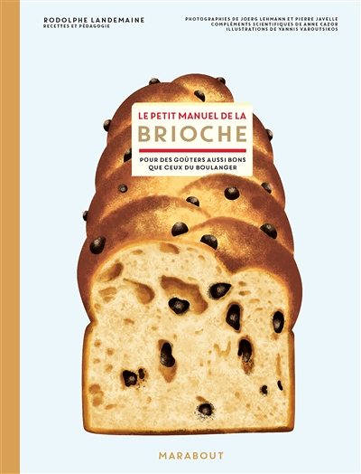 Le petit manuel de la brioche - Pour des goûters aussi bons que ceux du boulanger (Broché)