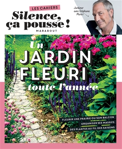 Silence ça pousse - Un jardin fleuri toute l'année (Broché)