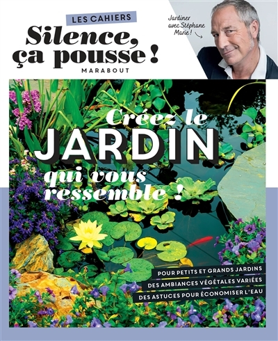 Silence ça pousse - Créez le jardin qui vous ressemble ! (Broché)