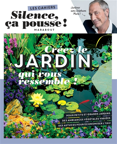 Silence ça pousse - Créez le jardin qui vous ressemble ! (Broché)