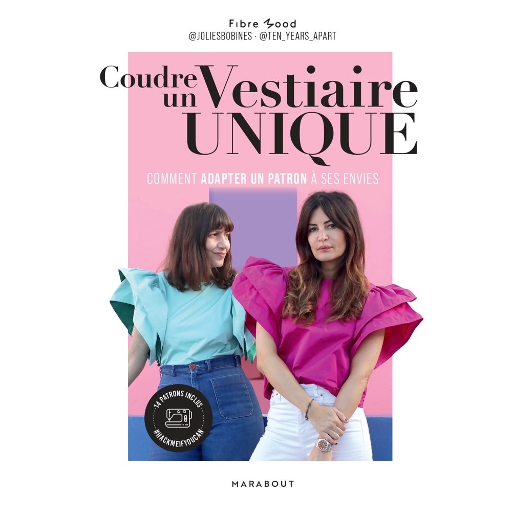 Coudre un vestiaire unique - Comment adapter un patron à ses envies (Broché)