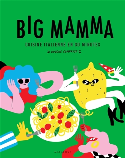 Big Mamma - Cuisine italienne en 30 minutes (douche comprise !) (Broché)