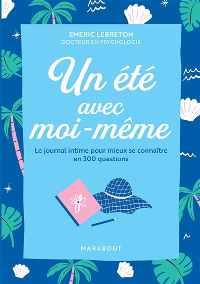 Un été avec moi-même - Le journal intime pour mieux se connaître en 300 questions (Broché)
