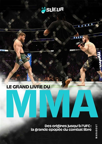 Le grand livre du MMA - Des origines jusqu'à l'UFC : la grande épopée du combat libre (Broché)