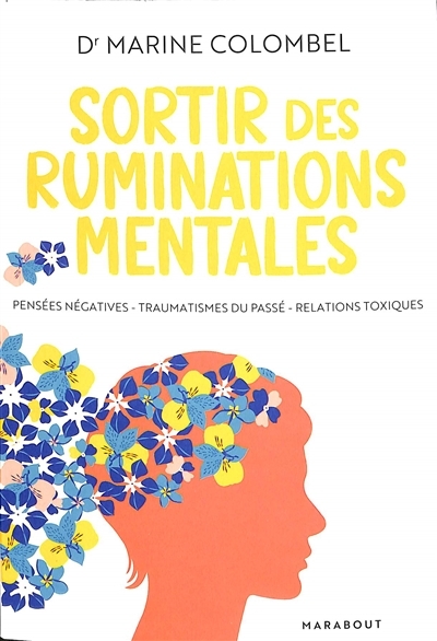 Sortir des ruminations mentales - Pensées négatives, traumatismes du passé, relation toxique (Broché