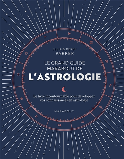 Le grand guide Marabout de l'astrologie - Lel ivre incontournable pour développer vos connaissances