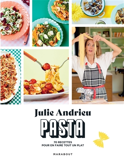 Pasta - 70 recettes pour en faire tout un plat (Broché)